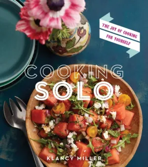 Cooking Solo; The Joy of Cooking for Yourself