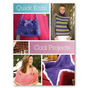 Quick Knits: Cool Projects from House of White Birches